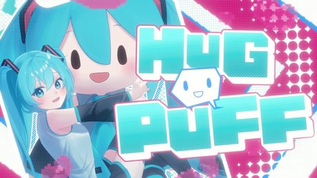 HUG=(╹ᗜ╹)=PUFF / iTIC feat. 初音ミク