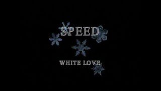 SPEED / White Love -Music Video-