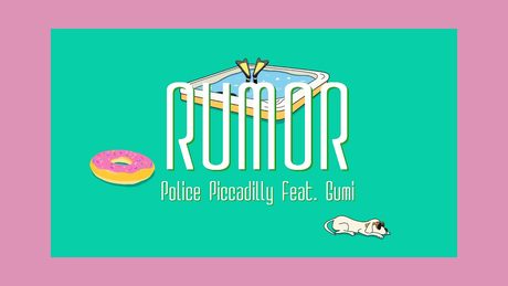 ルーマー - ポリスピカデリー feat. GUMI / Rumor