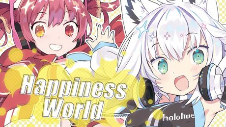 【MV】Happiness World【宝鐘マリン/白上フブキ】