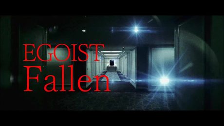 EGOIST『Fallen』Music Video(テレビアニメ『PSYCHO-PASS サイコパス 2』エンディングテーマ)