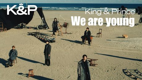 King & Prince「We are young」MV YouTube Edit