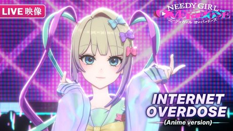 【LIVE映像】INTERNET OVERDOSE (Anime version)│TVアニメ『NEEDY GIRL OVERDOSE』4月4日より放送開始