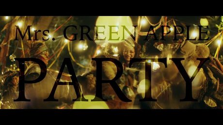 Mrs. GREEN APPLE - PARTY