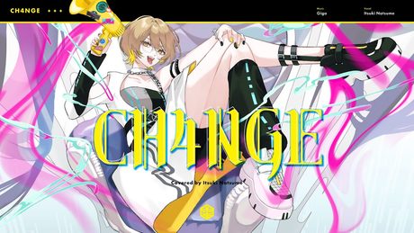 CH4NGE / Giga(covered by 棗いつき)