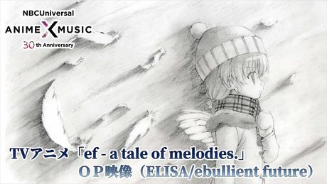 TVアニメ「ef - a tale of melodies.」2期OP映像（ebullient future／ELISA）【NBCユニバーサルAnime✕Music30周年記念OP/ED毎日投稿企画】