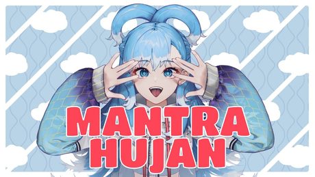 【MV】Mantra Hujan - Kobo Kanaeru