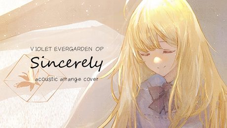 「Sincerely」acoustic arrange cover. 鹿乃(ヴァイオレット・エヴァーガーデンOP)