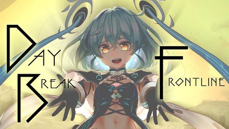 【 】DAYBREAK FRONTLINE歌ってみたz_Note:
