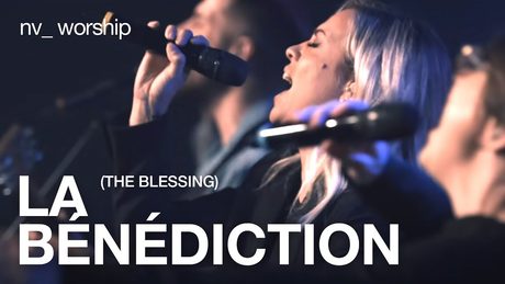 La Bénédiction | Version française de ''The Blessing'' de Elevation Worship | NV Worship
