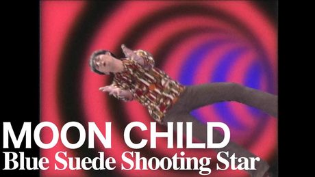 MOON CHILD / Blue Suede Shooting Star