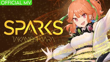 SPARKS - Takanashi Kiara (Official Music Video)