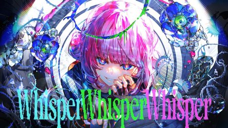 【歌ってみた】Whisper Whisper Whisper by 花譜