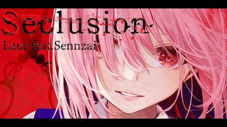 Laur feat.Sennzai - Seclusion [from Arcaea]【MV】