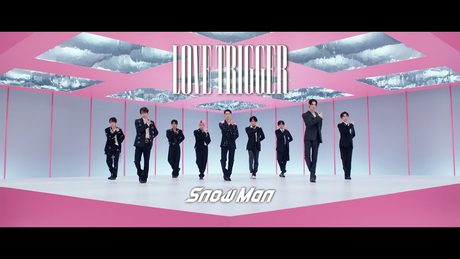 Snow Man「LOVE TRIGGER」Music Video