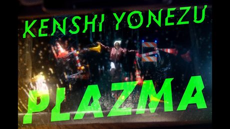 米津玄師 Kenshi Yonezu - Plazma