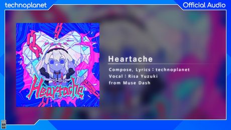 [Official] technoplanet -  Heartache【from Muse Dash】