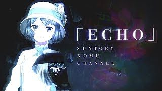 ECHO by 燦鳥ノム【歌ってみた】