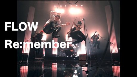 FLOW「Re:member」MUSIC VIDEO（テレビ東京系アニメ『NARUTO -ナルト-』オープニングテーマ）