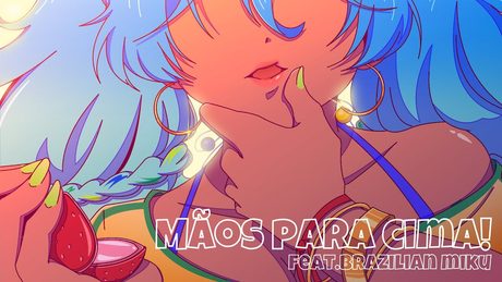 Mãos para cima! ~手を上げな~ / feat.初音ミク