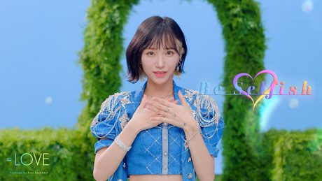 =LOVE(イコールラブ)/ 12th Single『Be Selfish』【MV full】