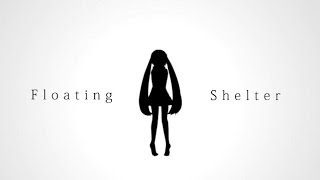 ピノキオピー - Floating Shelter feat. 初音ミク
