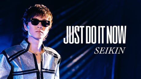 SEIKIN / Just Do It Now