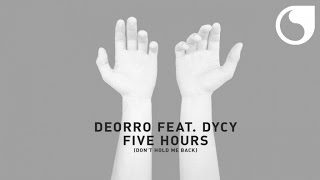 Deorro  Ft. DyCy - Five hours (Don't Hold Me Back) [Original Mix]