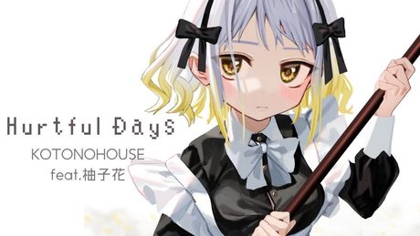 KOTONOHOUSE feat.柚子花 - Hurtful Days