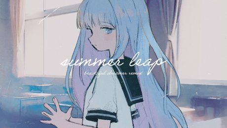 somunia - summer leap [beautiful dreamer remix] feat.コーサカ  (Music Video)