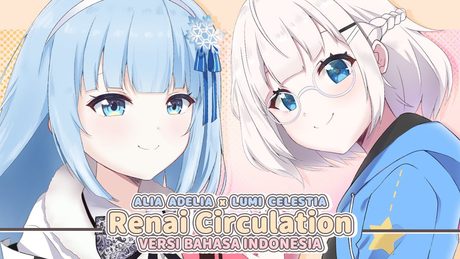 Ren'ai Circulation versi Bahasa Indonesia! (cover by Alia Adelia & @FuyumiCelestiaCh ) ❤️