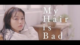 My Hair is Bad - 真赤 (Official Music Video)