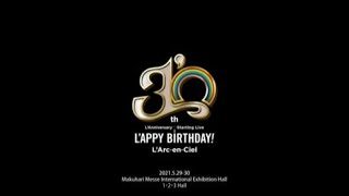 L’Arc〜en〜Ciel「30th L'Anniversary Starting Live "L'APPY BIRTHDAY!"」Digest (for J-LODlive）