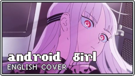 Android Girl ♡ English Cover【rachie】アンドロイドガール