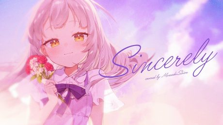 Sincerely/Covered by紫咲シオン