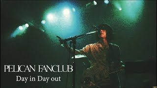 PELICAN FANCLUB 『Day in Day out』Music Video - LIVE "NEW TYPE" 2020.11.7 -