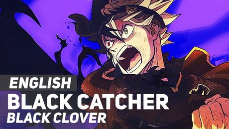 Black Clover - "Black Catcher" | ENGLISH Ver | AmaLee