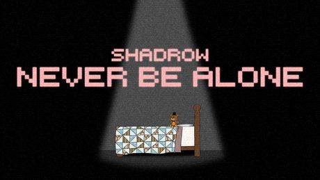 Shadrow　Never Be Alone