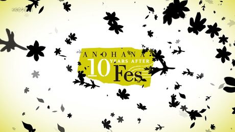 「あの日見た花の名前を僕達はまだ知らない。」10周年記念イベントANOHANA 10YEARS AFTER Fes. 2021年8月28日開催決定!