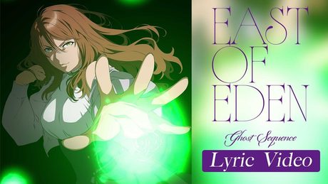 East Of Eden / Ghost Sequence (Lyric Video Full Ver.)