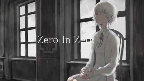 Zero In Zero - 久遠千歳 MV